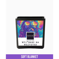 Świeca sojowa - Wyj*ebane na wszystko - 250 ml - Beztroski Chill - Zapach Soft Blanket - Płomień bez cenzury